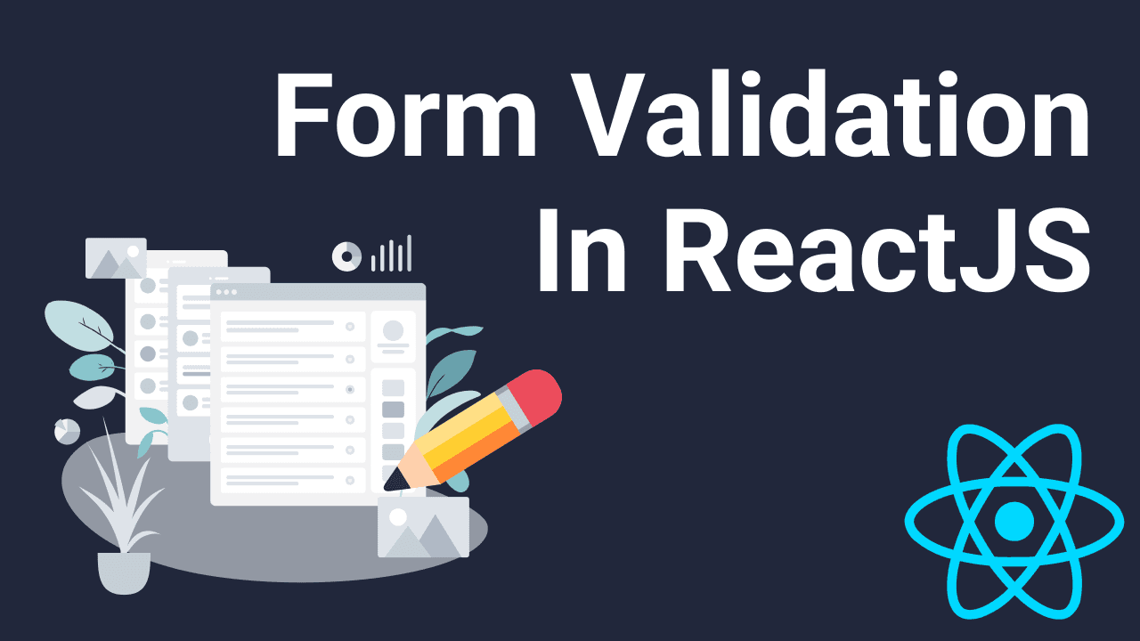 Form Validation In Reactjs:  Build A Reusable Custom Hook For Inputs And Error Handling